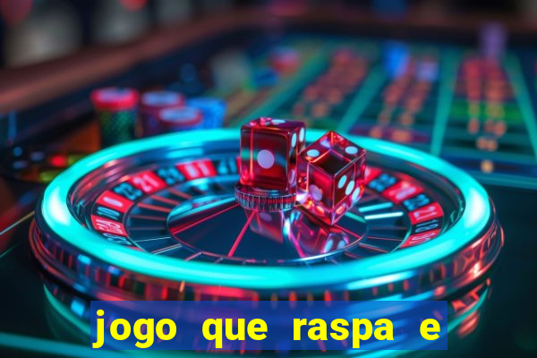 jogo que raspa e ganha dinheiro